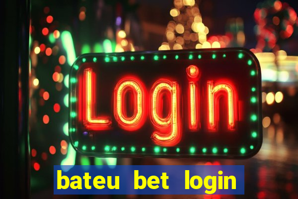 bateu bet login entrar na minha conta